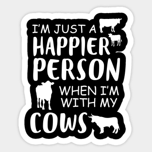 Happier With My Cows Sticker